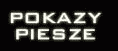 POKAZY  PIESZE